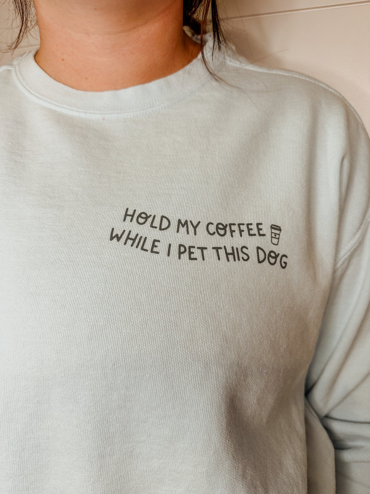 Hold My Coffee Sweatshirt
