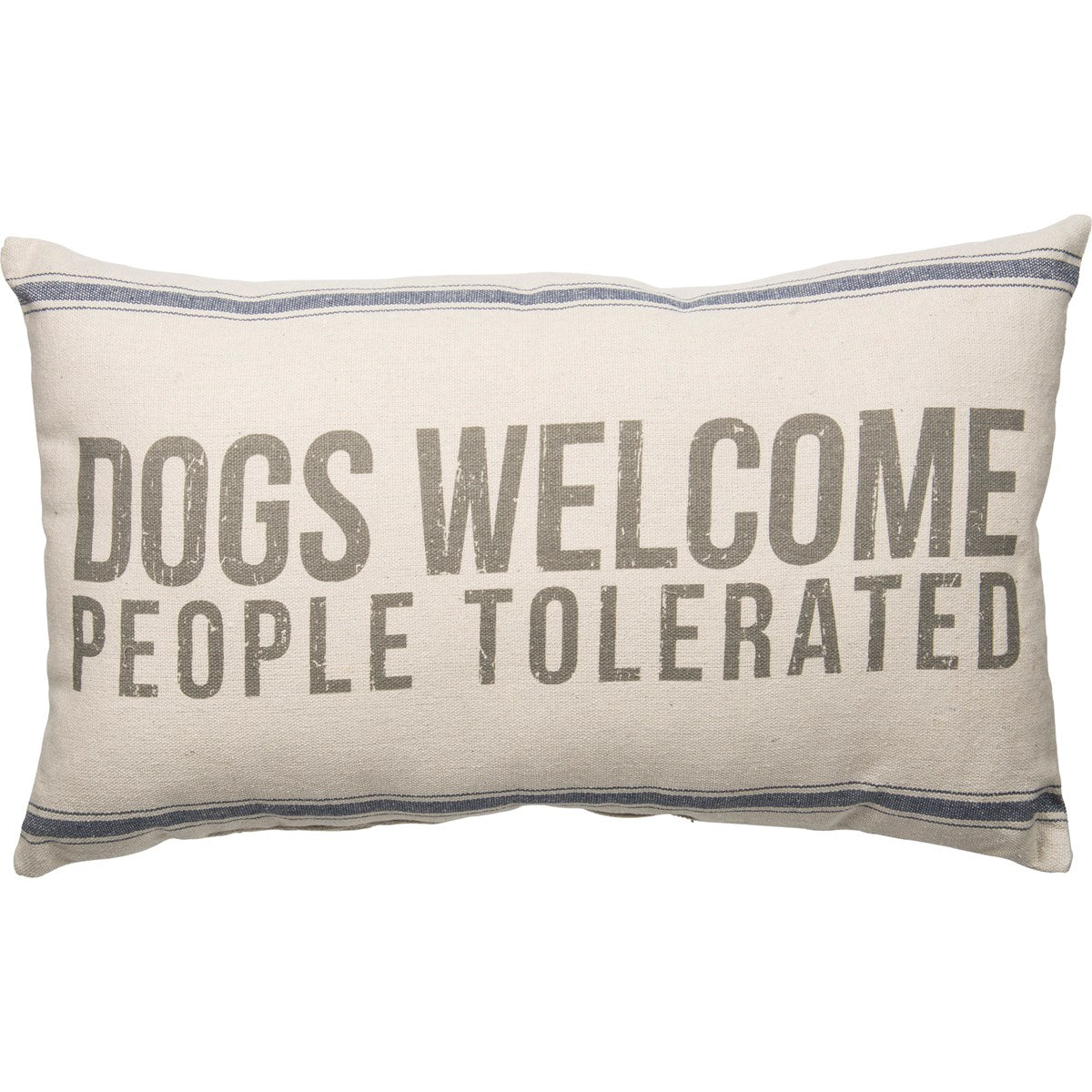 Dogs Welcome People Tolerated Pillow
