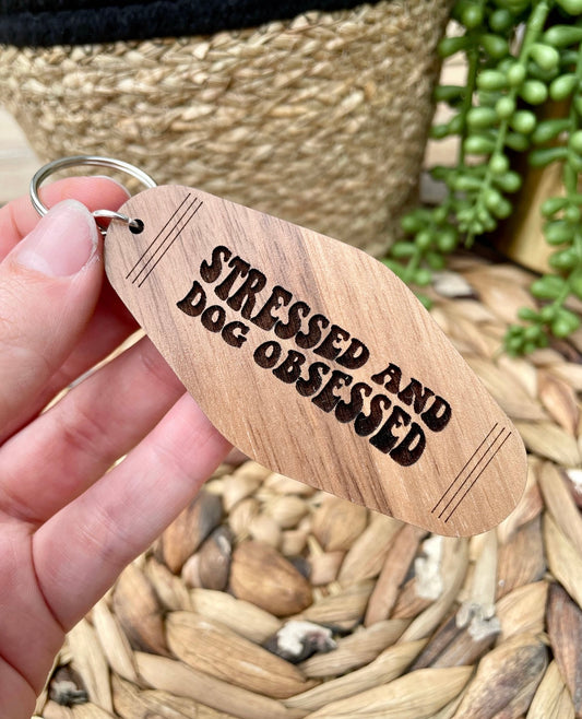 Stressed and Dog Obsessed Wood Motel Keychain