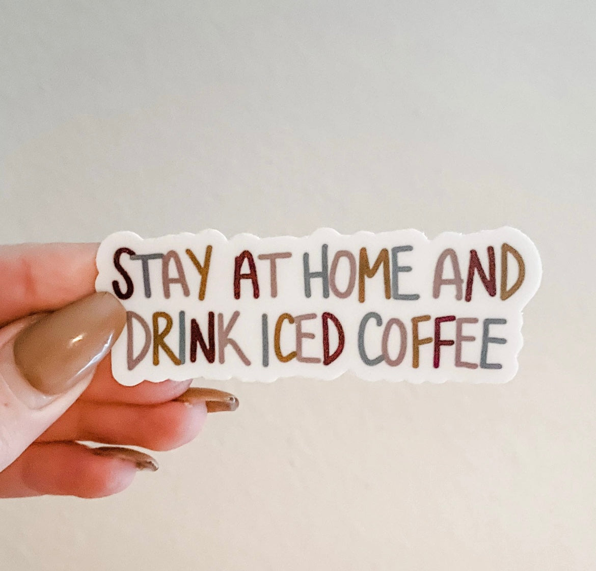 Stay at Home + Drink Iced Coffee Sticker